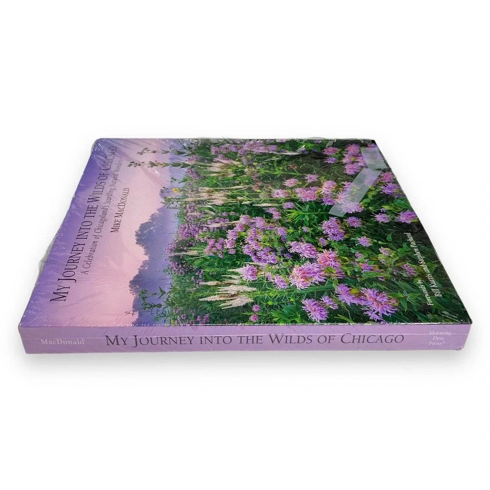 My Journey into the Wilds of Chicago Natural Wonders Mike MacDonald 1st Edition‎